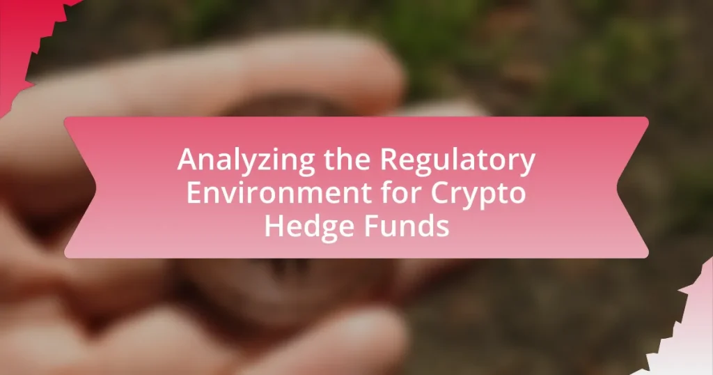 Analyzing the Regulatory Environment for Crypto Hedge Funds
