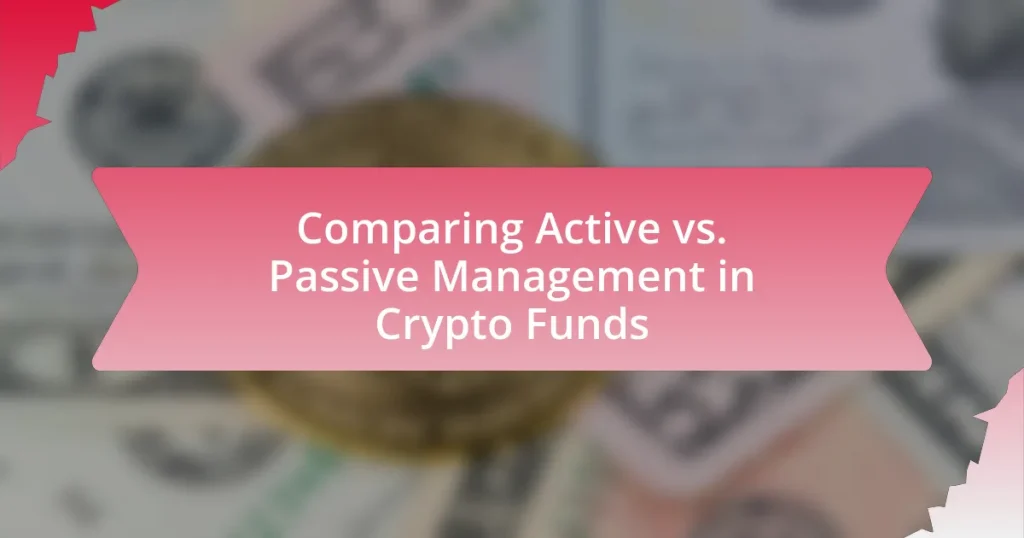 Comparing Active vs. Passive Management in Crypto Funds