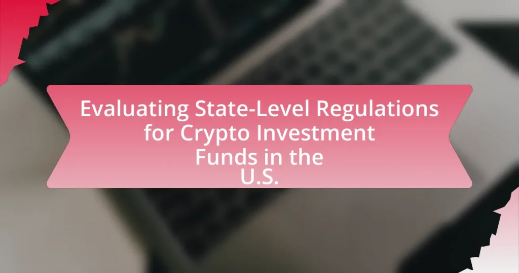 Evaluating State-Level Regulations for Crypto Investment Funds in the U.S.