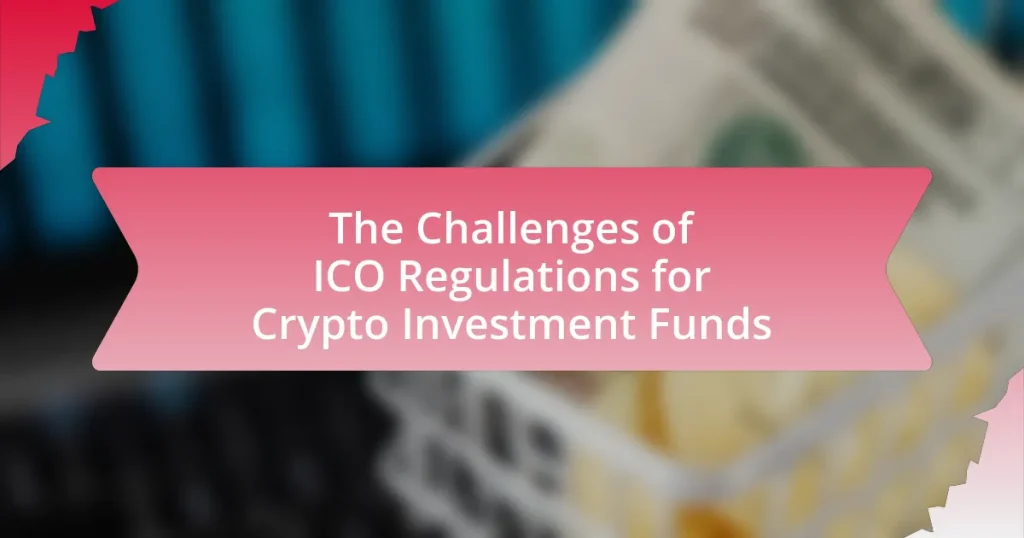 The Challenges of ICO Regulations for Crypto Investment Funds