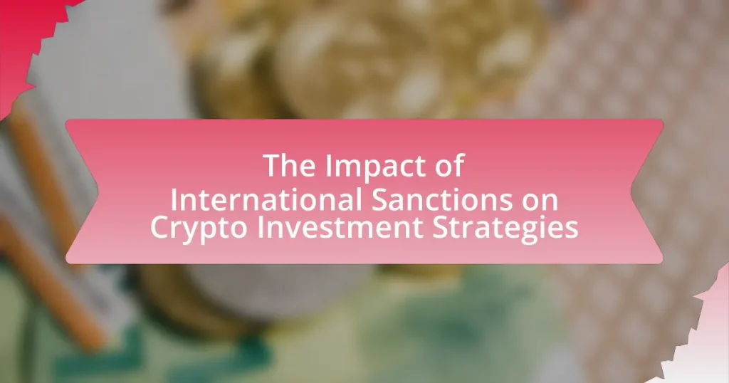The Impact of International Sanctions on Crypto Investment Strategies