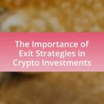 The Importance of Exit Strategies in Crypto Investments