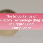 The Importance of Regulatory Technology (RegTech) in Crypto Fund Compliance