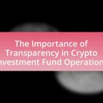 The Importance of Transparency in Crypto Investment Fund Operations
