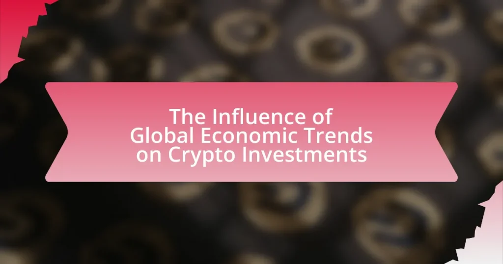 The Influence of Global Economic Trends on Crypto Investments