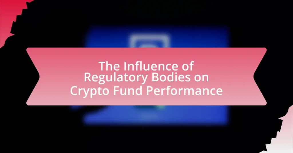 The Influence of Regulatory Bodies on Crypto Fund Performance