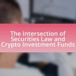 The Intersection of Securities Law and Crypto Investment Funds