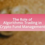 The Role of Algorithmic Trading in Crypto Fund Management
