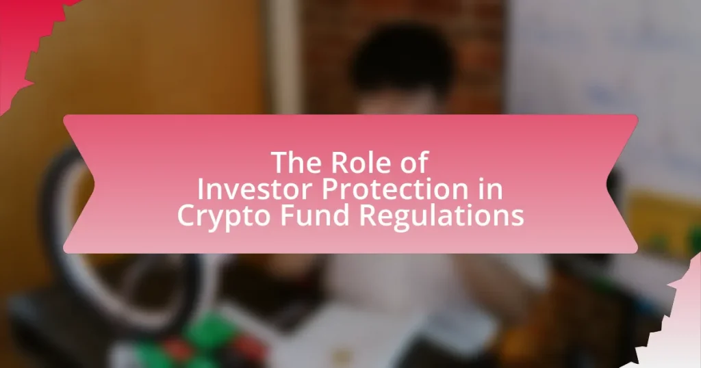 The Role of Investor Protection in Crypto Fund Regulations