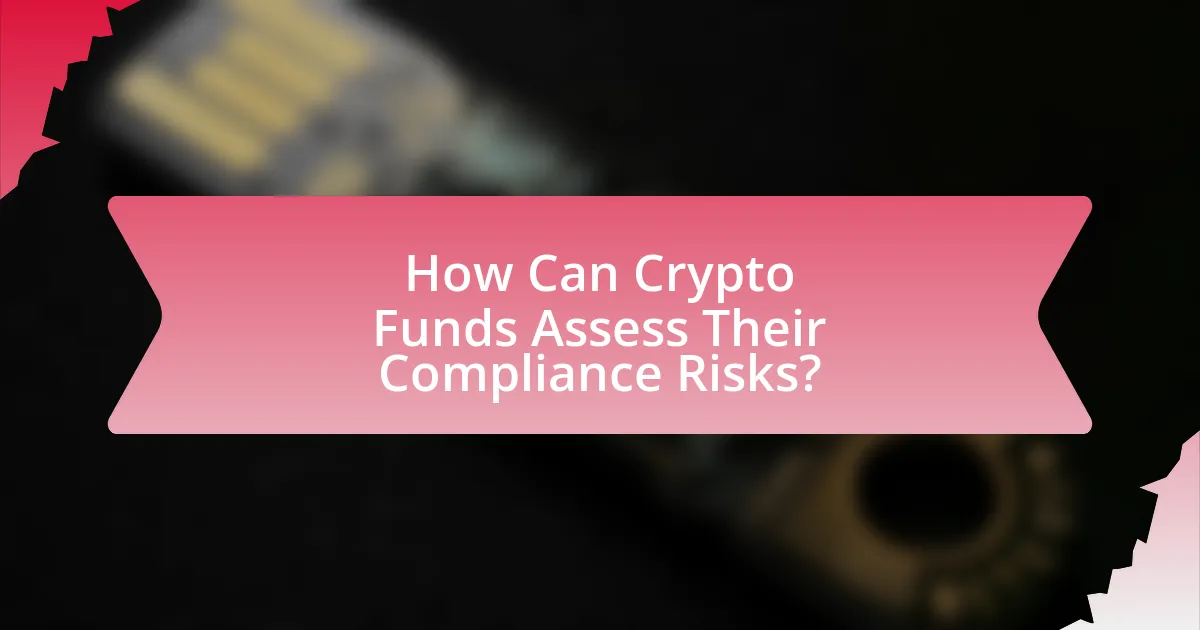 How Can Crypto Funds Assess Their Compliance Risks?