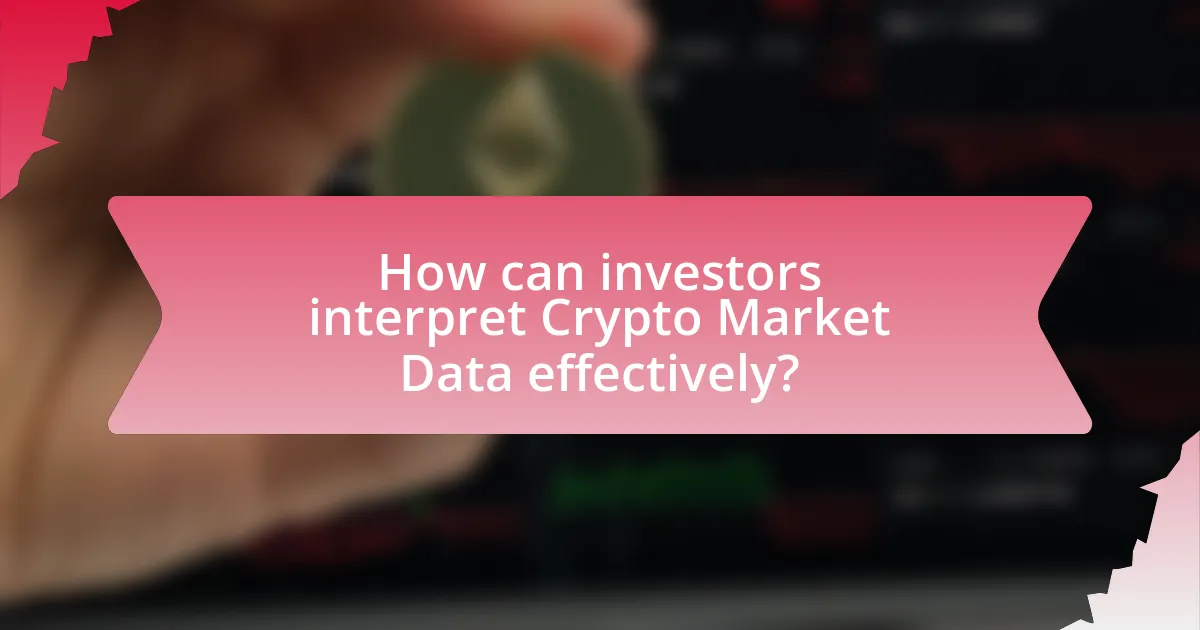 How can investors interpret Crypto Market Data effectively?
