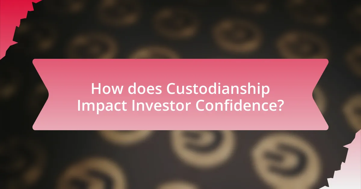 How does Custodianship Impact Investor Confidence?