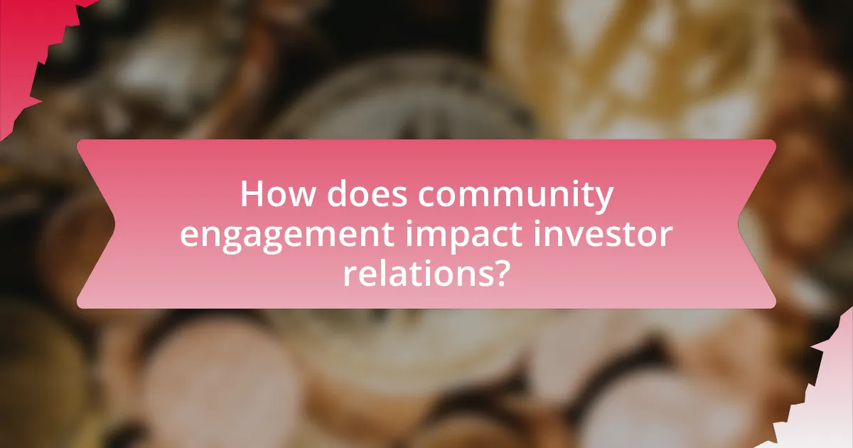 How does community engagement impact investor relations?