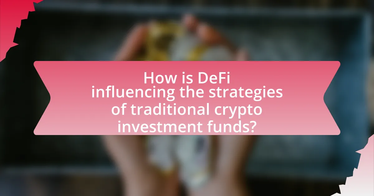 How is DeFi influencing the strategies of traditional crypto investment funds?