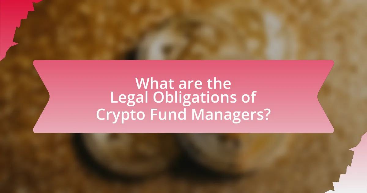 What are the Legal Obligations of Crypto Fund Managers?