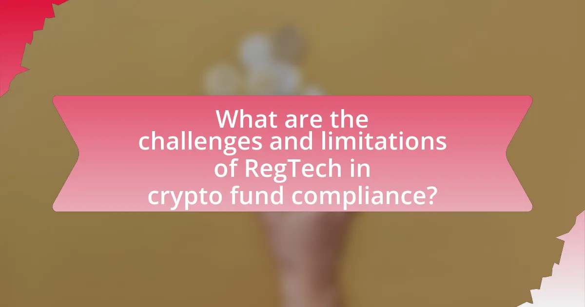 What are the challenges and limitations of RegTech in crypto fund compliance?