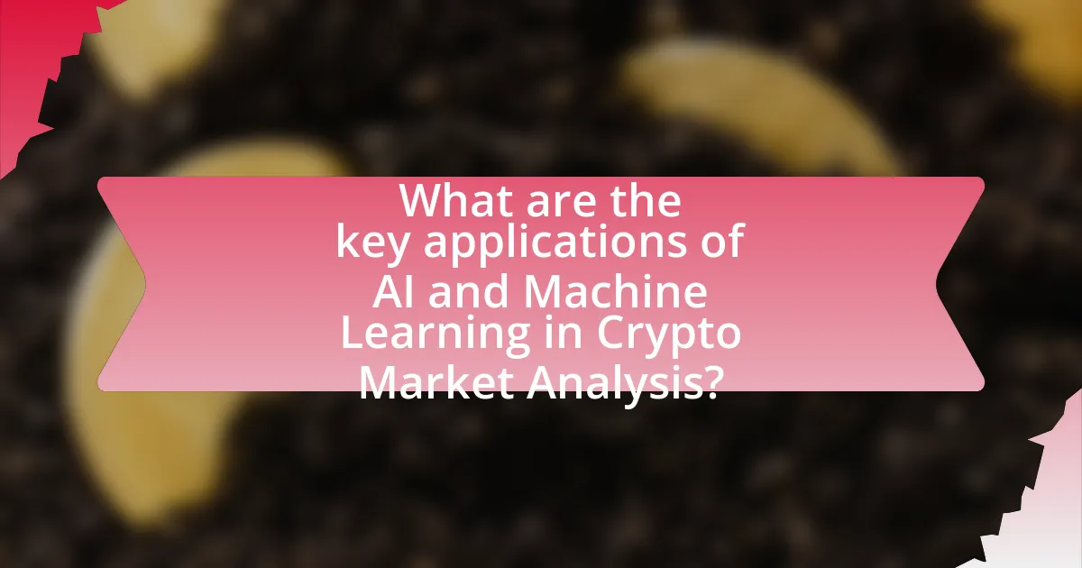 What are the key applications of AI and Machine Learning in Crypto Market Analysis?