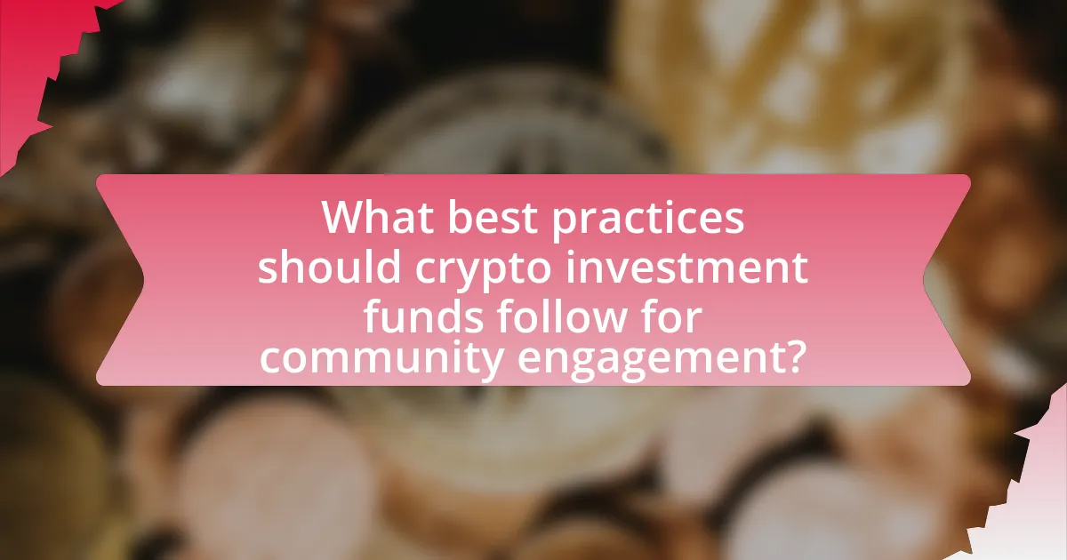 What best practices should crypto investment funds follow for community engagement?