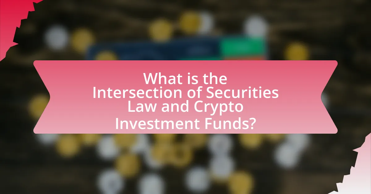 What is the Intersection of Securities Law and Crypto Investment Funds?